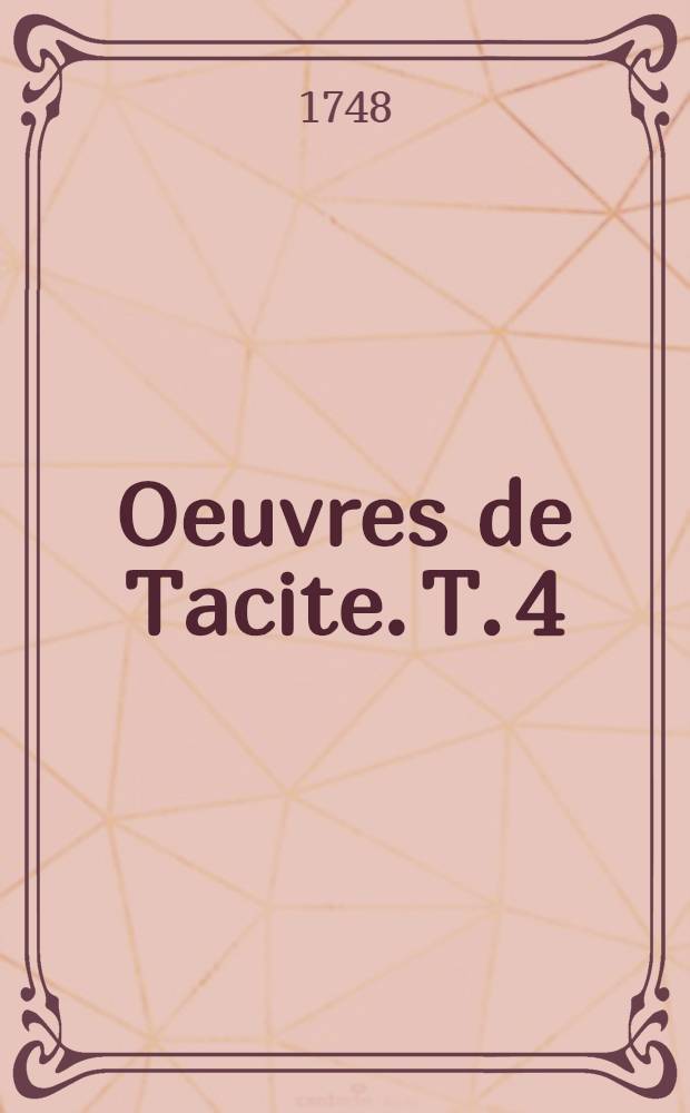Oeuvres de Tacite. T. 4