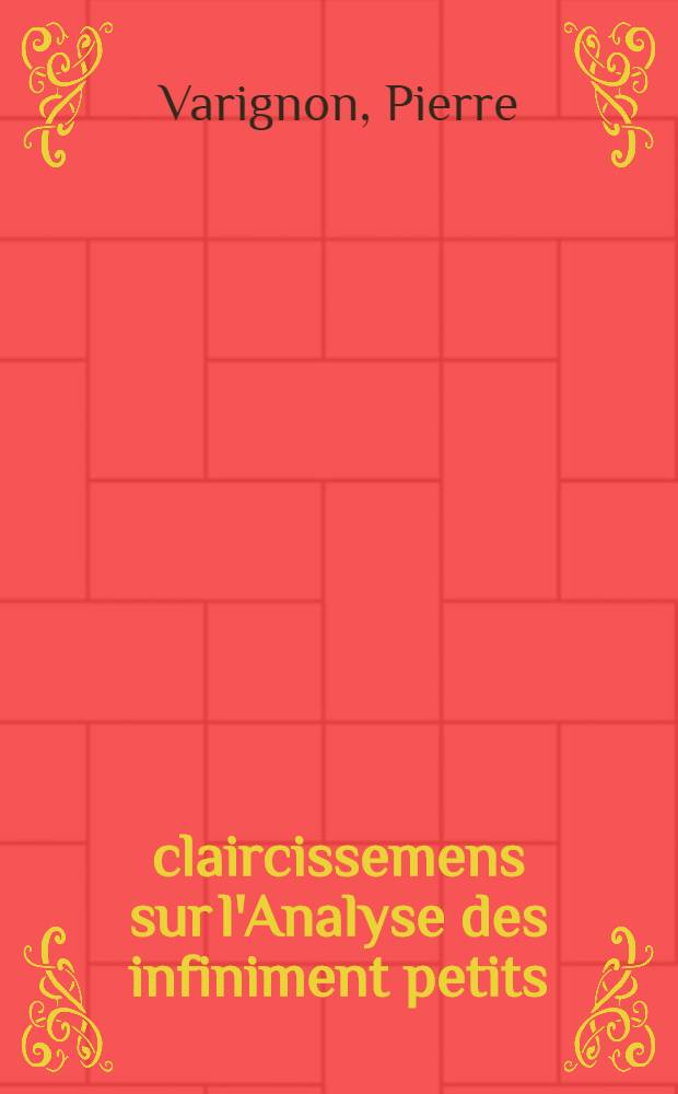 Éclaircissemens sur l'Analyse des infiniment petits