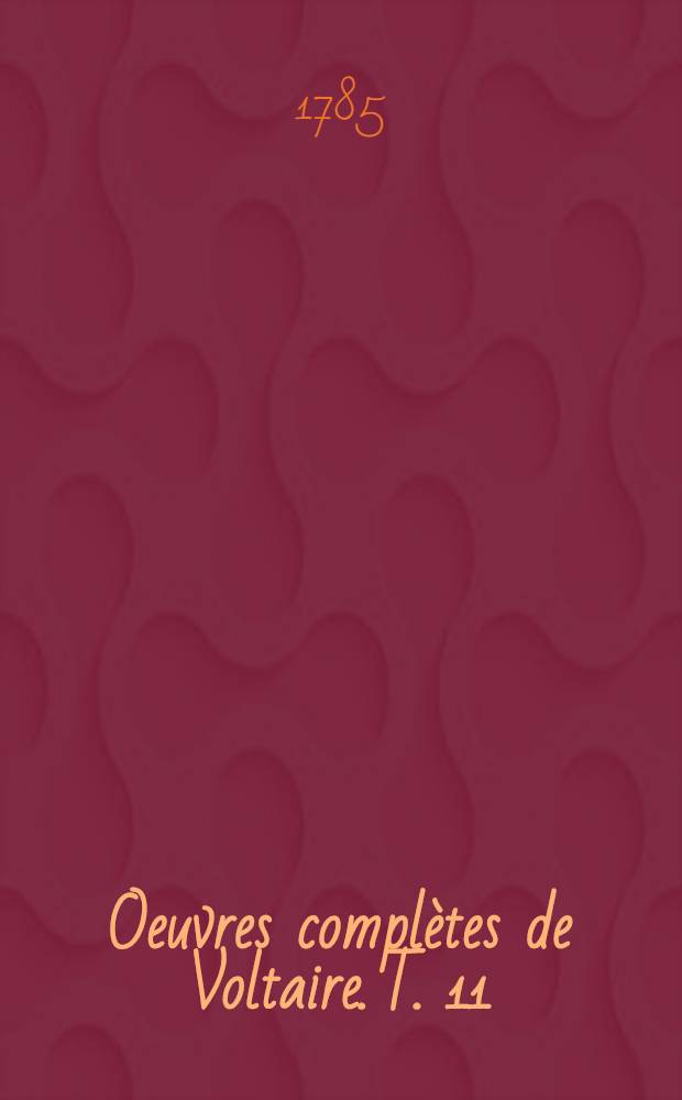 Oeuvres compl&egrave;tes de Voltaire. T. 11 : [La Pucelle d'Orl&eacute;ans