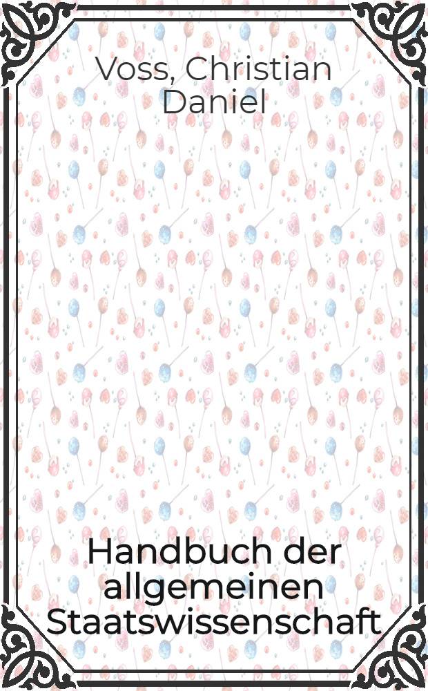 Handbuch der allgemeinen Staatswissenschaft
