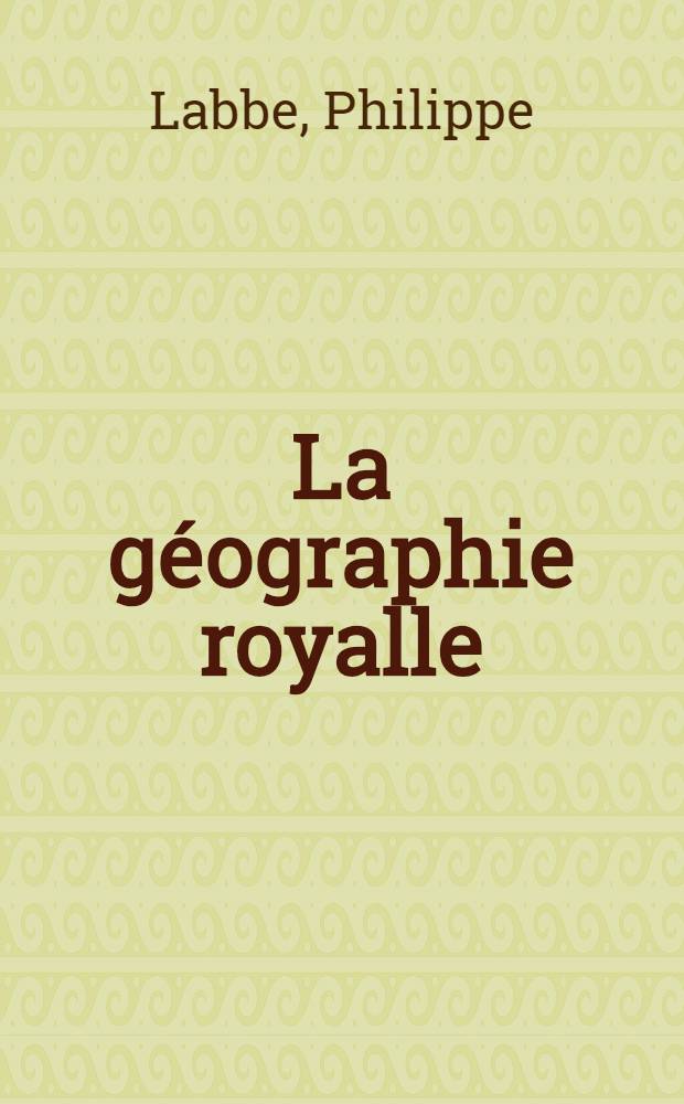 La géographie royalle