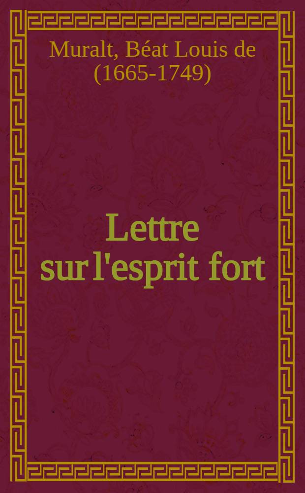 Lettre sur l'esprit fort // Lettres sur les Anglois, les Fran&ccedil;ois et les voyages