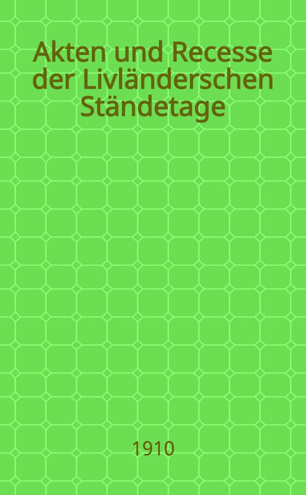 Akten und Recesse der Livländerschen Ständetage : Mit Unterstützung der Baltischen Ritter schaften und Städte. III Band : 1494-1535