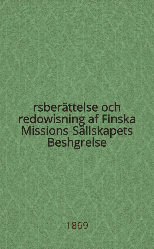 Årsberättelse och redowisning af Finska Missions-Sällskapets Beshgrelse