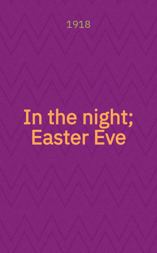 In the night; Easter Eve / Korolenko, Vladimir; Ed.by Nevill Forbes = [Ночью.-В ночь под светлый праздник]