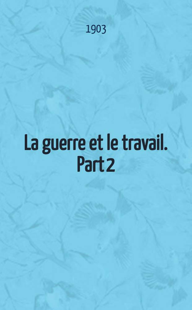 La guerre et le travail. Part 2