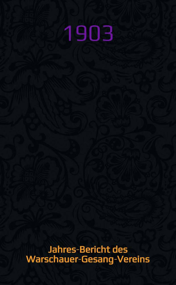 Jahres-Bericht des Warschauer-Gesang-Vereins (gegründet am 9 Mai 1886)