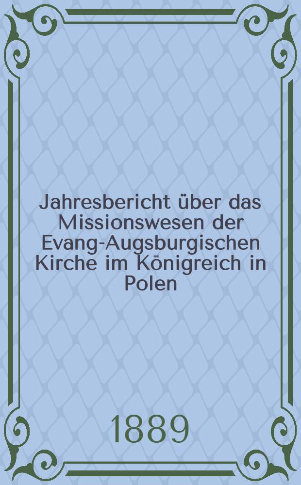 Jahresbericht über das Missionswesen der Evang-Augsburgischen Kirche im Königreich in Polen