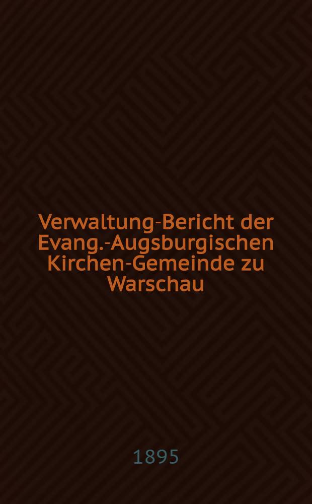 Verwaltung-Bericht der Evang.-Augsburgischen Kirchen-Gemeinde zu Warschau