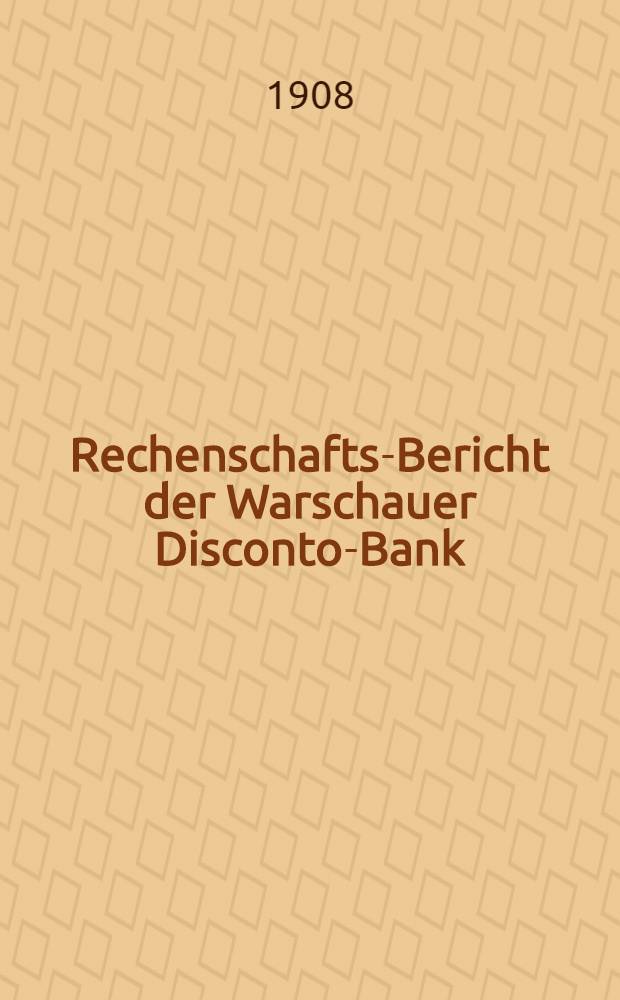 Rechenschafts-Bericht der Warschauer Disconto-Bank
