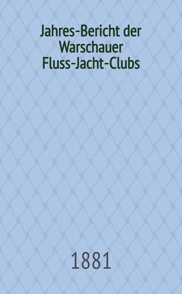 Jahres-Bericht der Warschauer Fluss-Jacht-Clubs