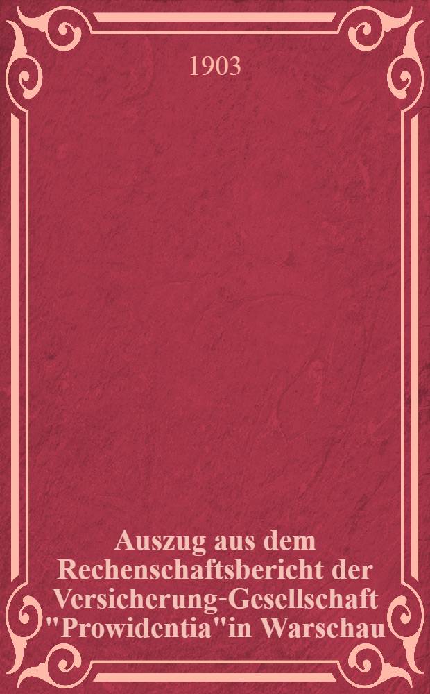 Auszug aus dem Rechenschaftsbericht der Versicherung-Gesellschaft "Prowidentia"in Warschau