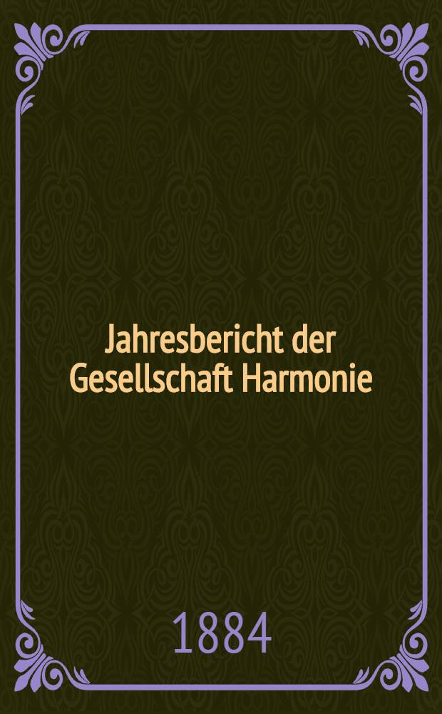 Jahresbericht der Gesellschaft Harmonie