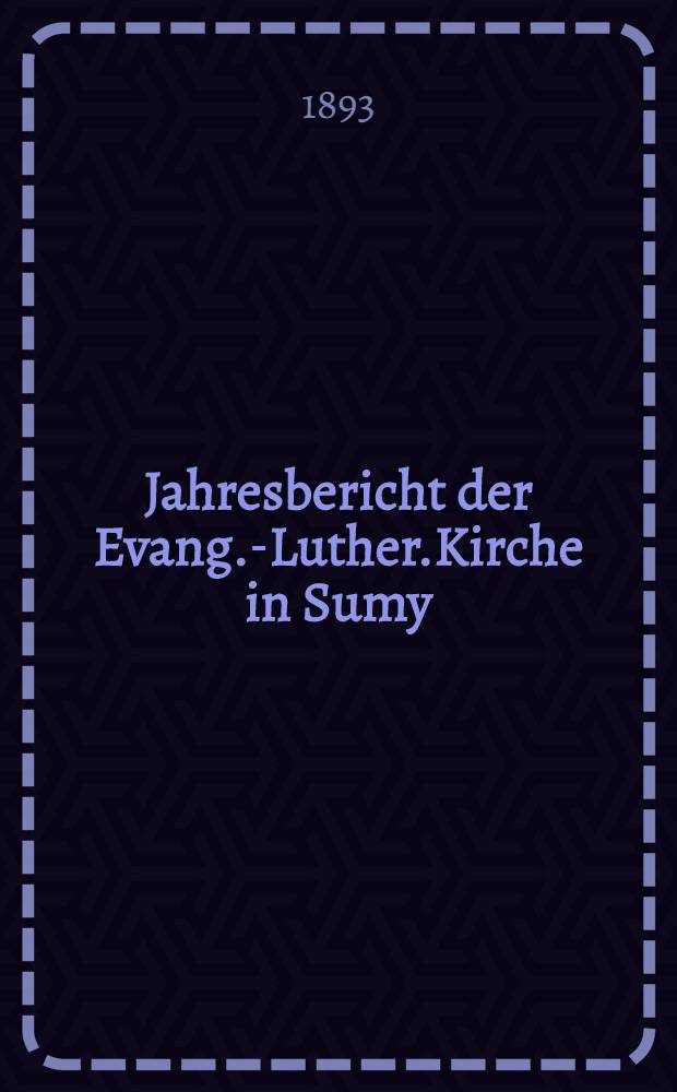 Jahresbericht der Evang.-Luther.Kirche in Sumy