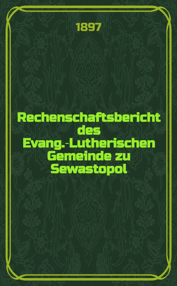 Rechenschaftsbericht des Evang.-Lutherischen Gemeinde zu Sewastopol
