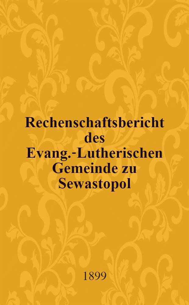 Rechenschaftsbericht des Evang.-Lutherischen Gemeinde zu Sewastopol