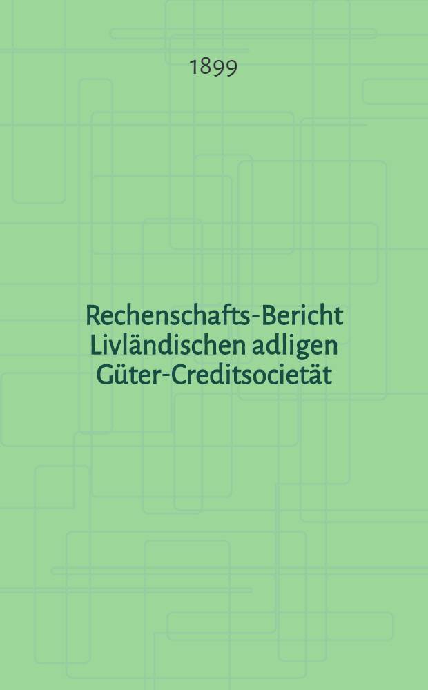 Rechenschafts-Bericht Livländischen adligen Güter-Creditsocietät