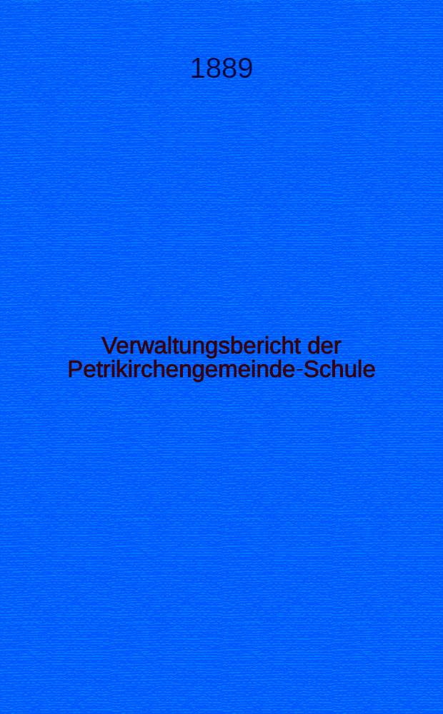 Verwaltungsbericht der Petrikirchengemeinde-Schule