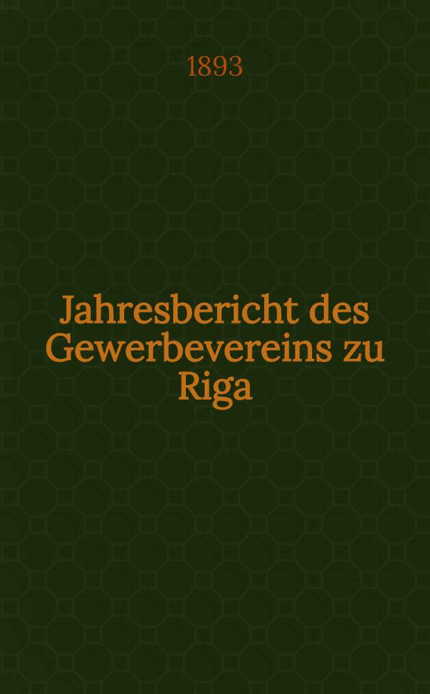 Jahresbericht des Gewerbevereins zu Riga