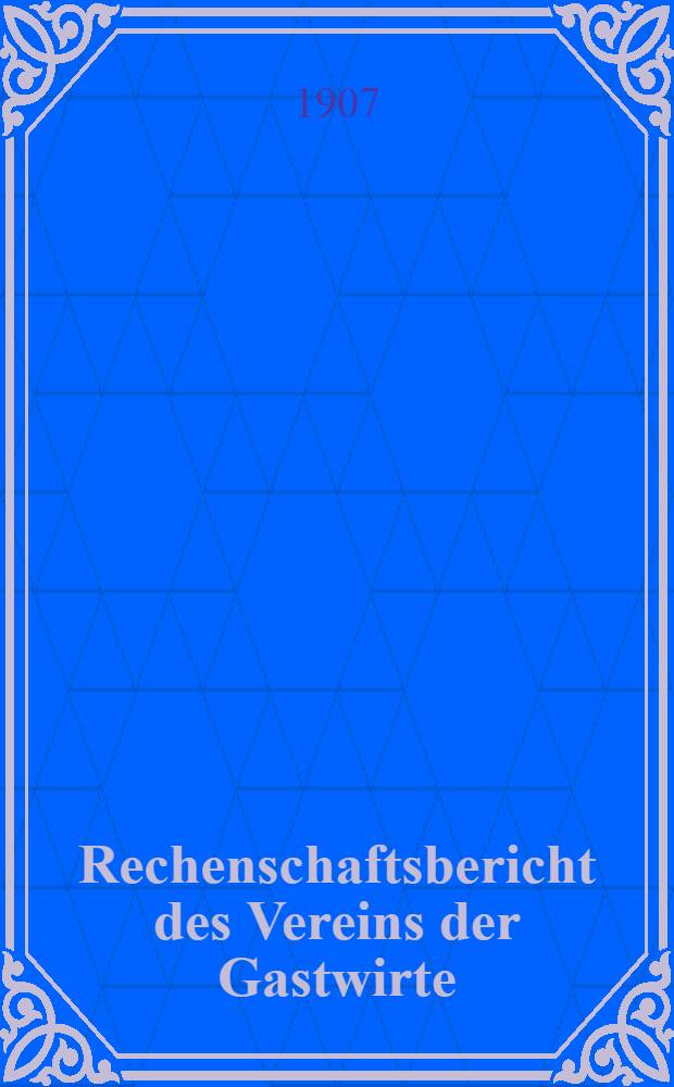 Rechenschaftsbericht des Vereins der Gastwirte