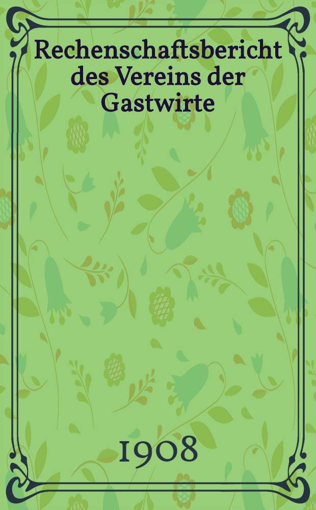 Rechenschaftsbericht des Vereins der Gastwirte
