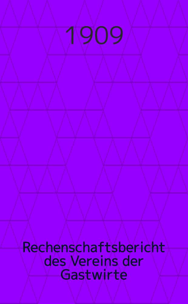 Rechenschaftsbericht des Vereins der Gastwirte