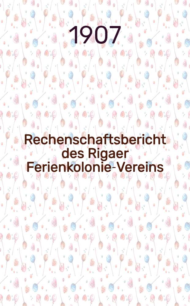 Rechenschaftsbericht des Rigaer Ferienkolonie-Vereins (gegr&uuml;nd.1883)
