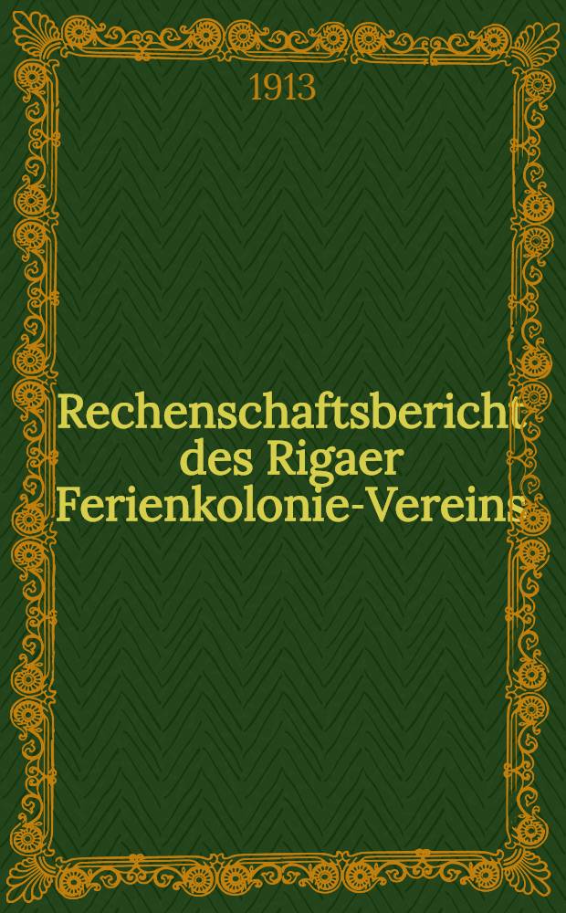 Rechenschaftsbericht des Rigaer Ferienkolonie-Vereins (gegründ.1883)