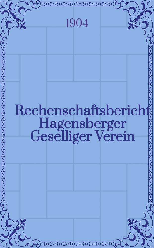 Rechenschaftsbericht Hagensberger Geselliger Verein