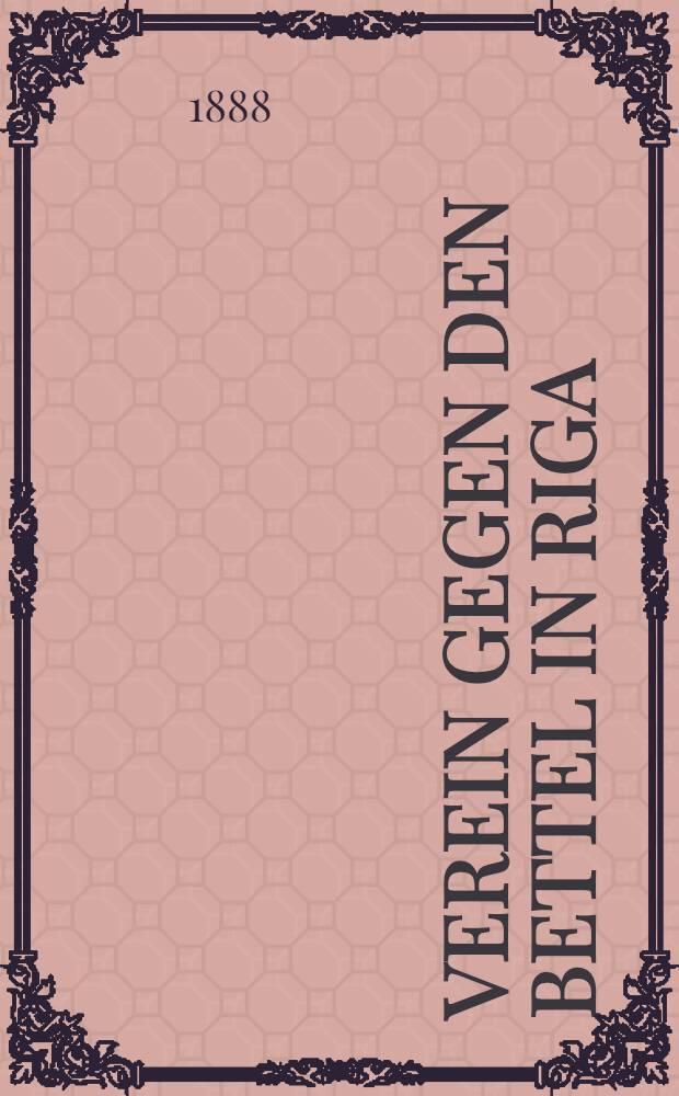 Verein gegen den Bettel in Riga (gegründet 1869)