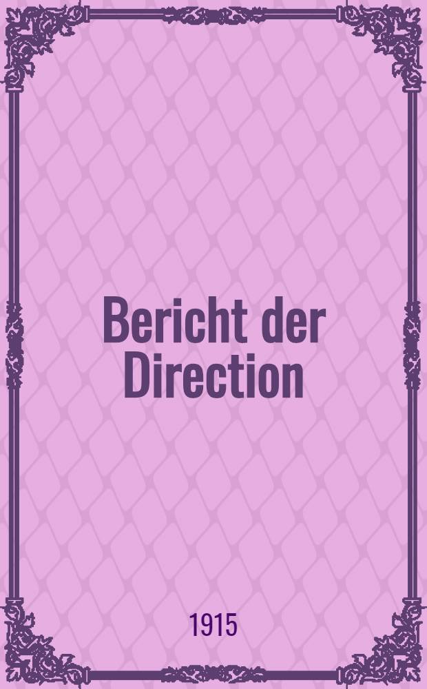 Bericht der Direction