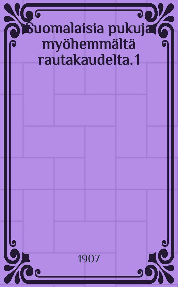 Suomalaisia pukuja myöhemmältä rautakaudelta. 1