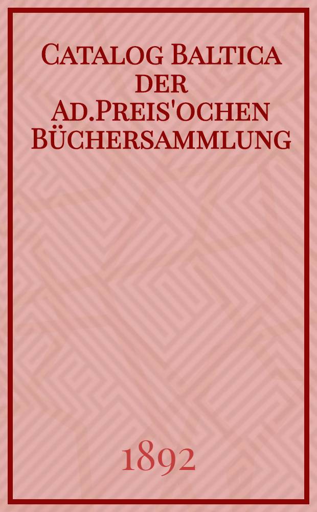 Catalog Baltica der Ad.Preis'ochen B&uuml;chersammlung