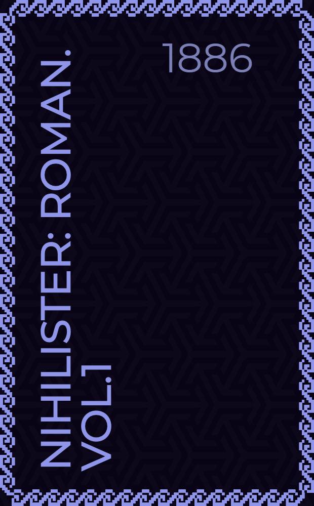Nihilister : Roman. Vol.1