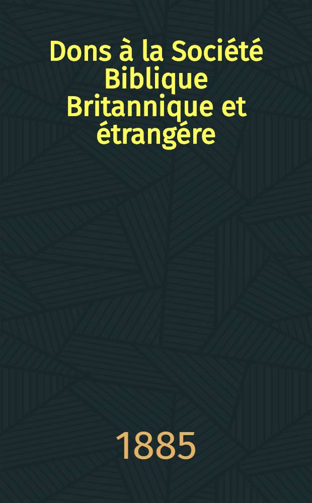 Dons à la Société Biblique Britannique et étrangére