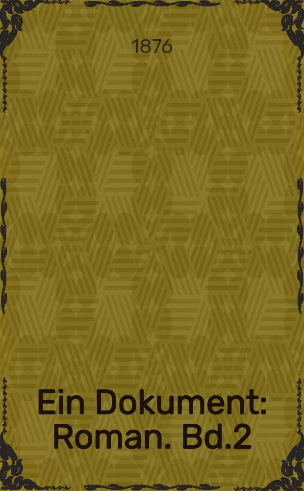 Ein Dokument : Roman. Bd.2