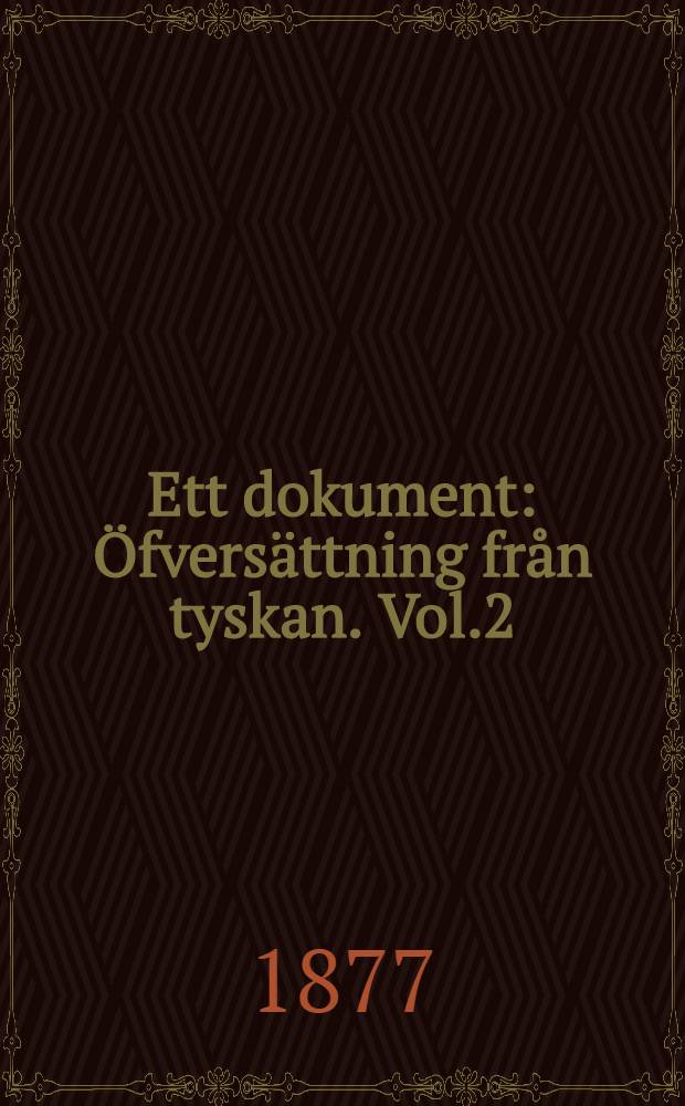 Ett dokument : Öfversättning från tyskan. Vol.2