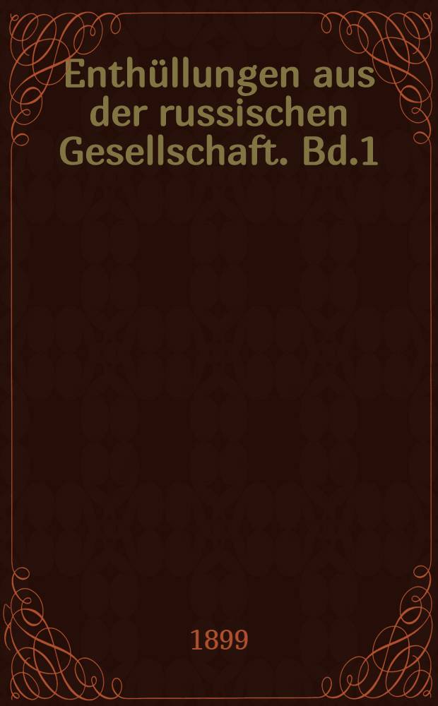 Enthüllungen aus der russischen Gesellschaft. Bd.1