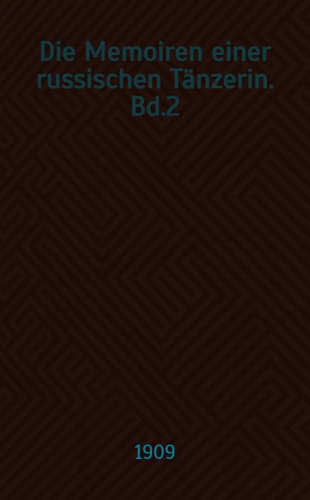 Die Memoiren einer russischen Tänzerin. Bd.2