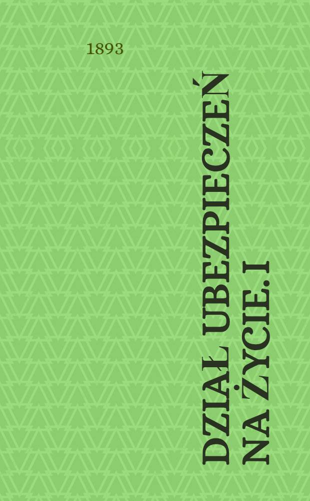 Dział ubezpieczeń na życie. I