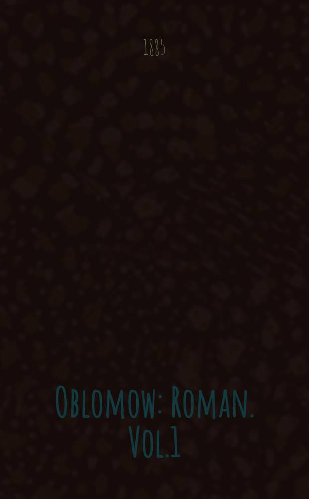 Oblomow : Roman. Vol.1