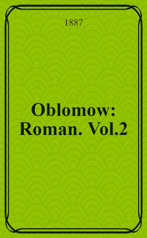 Oblomow : Roman. Vol.2