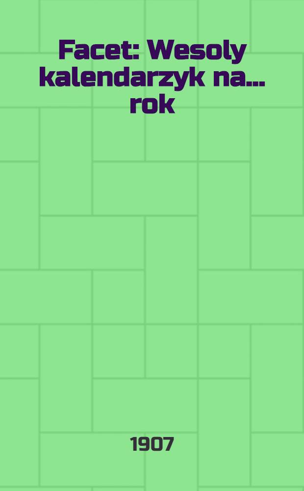Facet : Wesoly kalendarzyk na ... rok