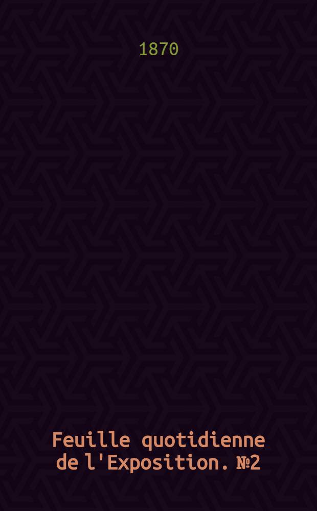 Feuille quotidienne de l'Exposition. №2