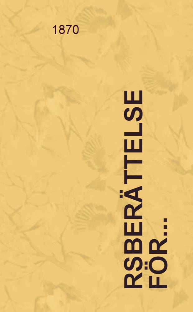 &Aring;rsber&auml;ttelse f&ouml;r ..