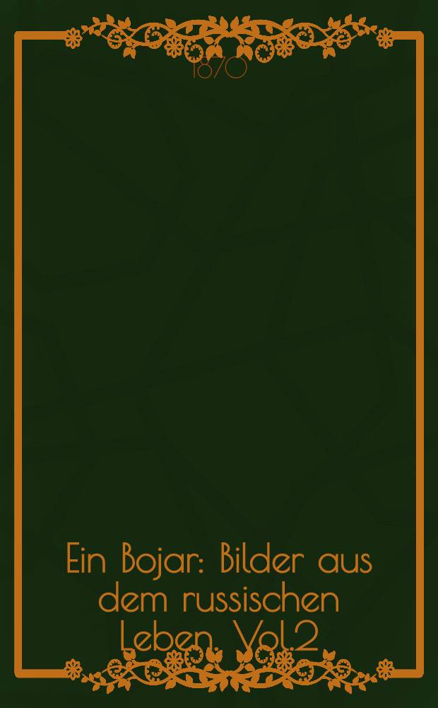 Ein Bojar: Bilder aus dem russischen Leben. Vol.2