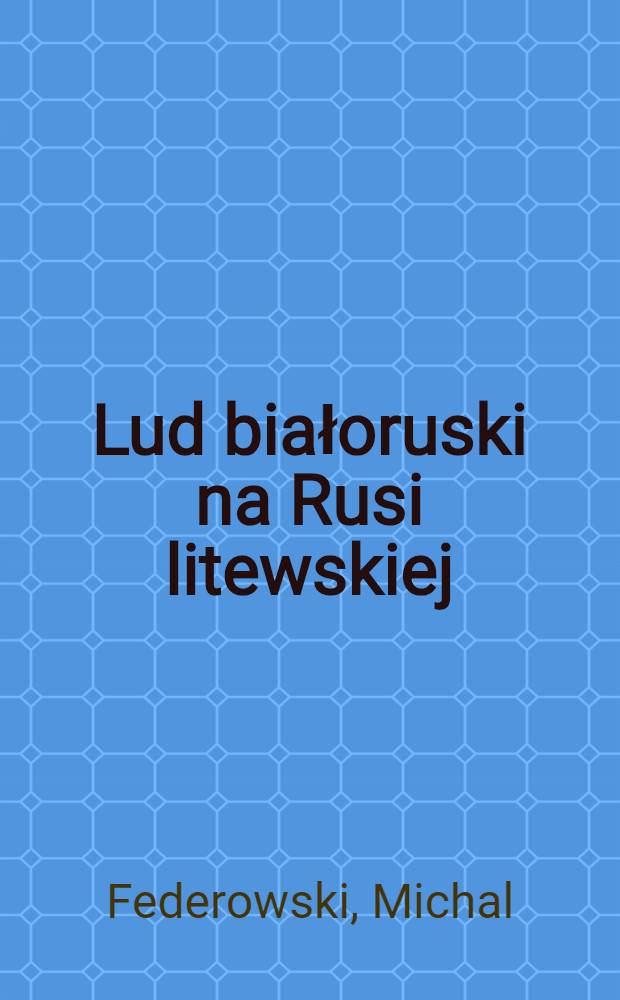 Lud białoruski na Rusi litewskiej
