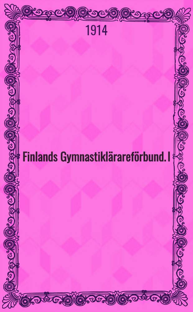 Finlands Gymnastikl&auml;raref&ouml;rbund. I