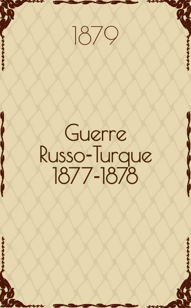 Guerre Russo-Turque 1877-1878 : Proc&egrave;s de Sul&eacute;iman Pacha. Tome 1