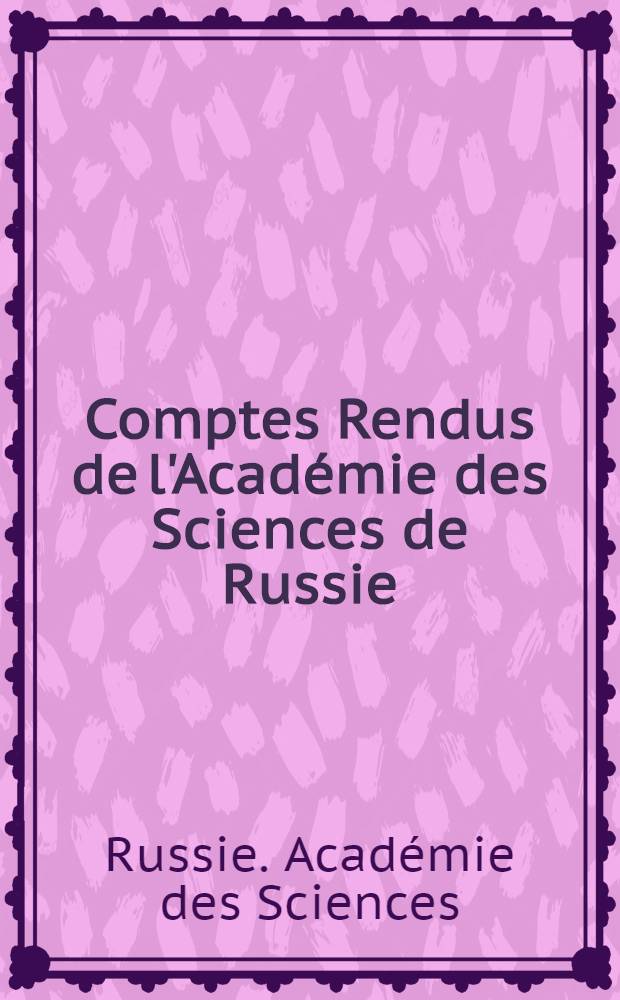 Comptes Rendus de l'Académie des Sciences de Russie